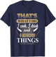 That's What I Do I Cook, I Drink And I Know Things, Chef T-Shirt - T-Shirt | Navy