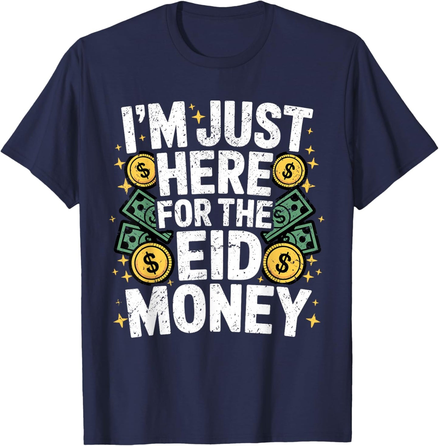 I'm Here for The Money Eid Celebration Funny St Patricks Day T-Shirt - T-Shirt | Navy