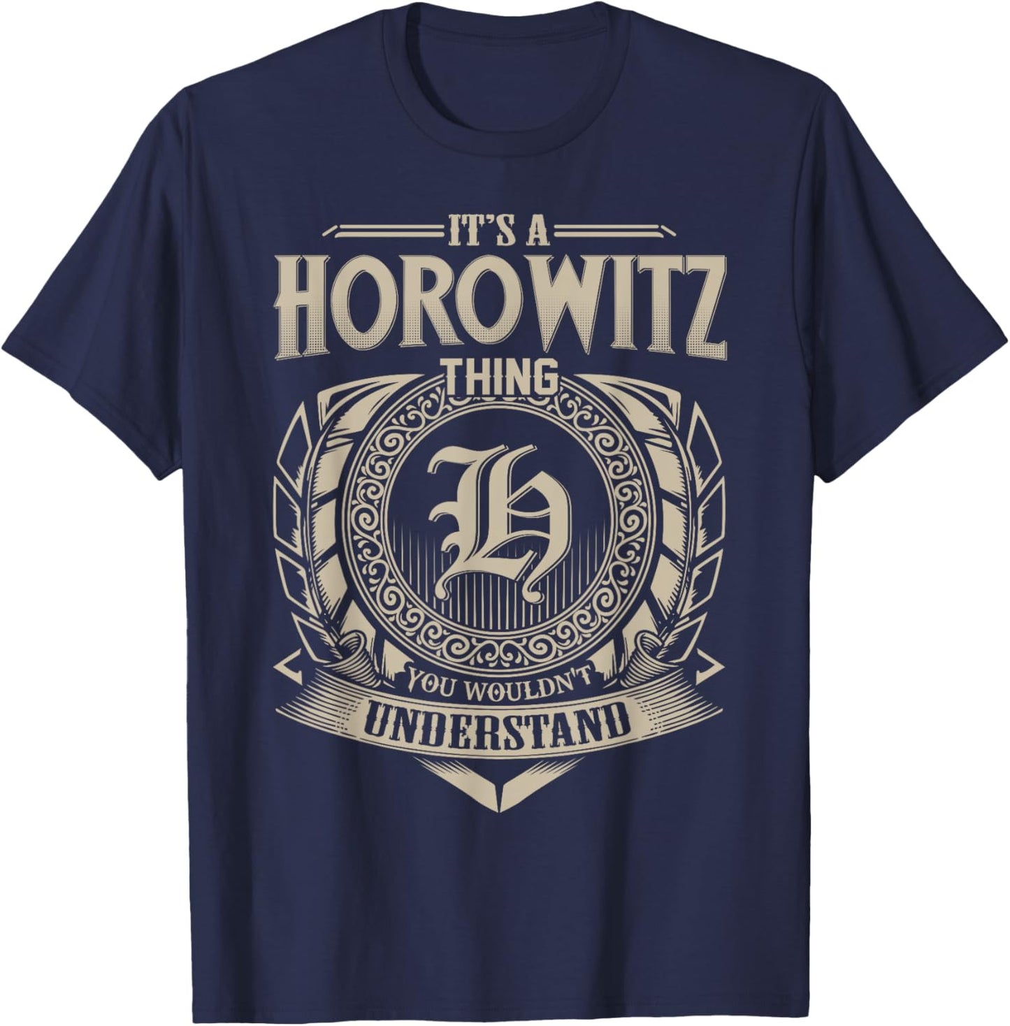 It's A HOROWITZ Thing You Wouldn't Understand Name Vintage T-Shirt - T-Shirt | Navy