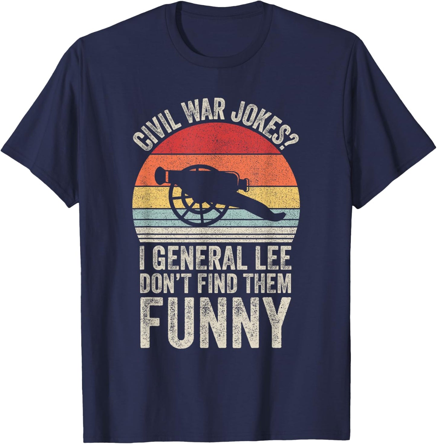 Vintage Retro Civil War Jokes Funny History T-Shirt - T-Shirt | Navy