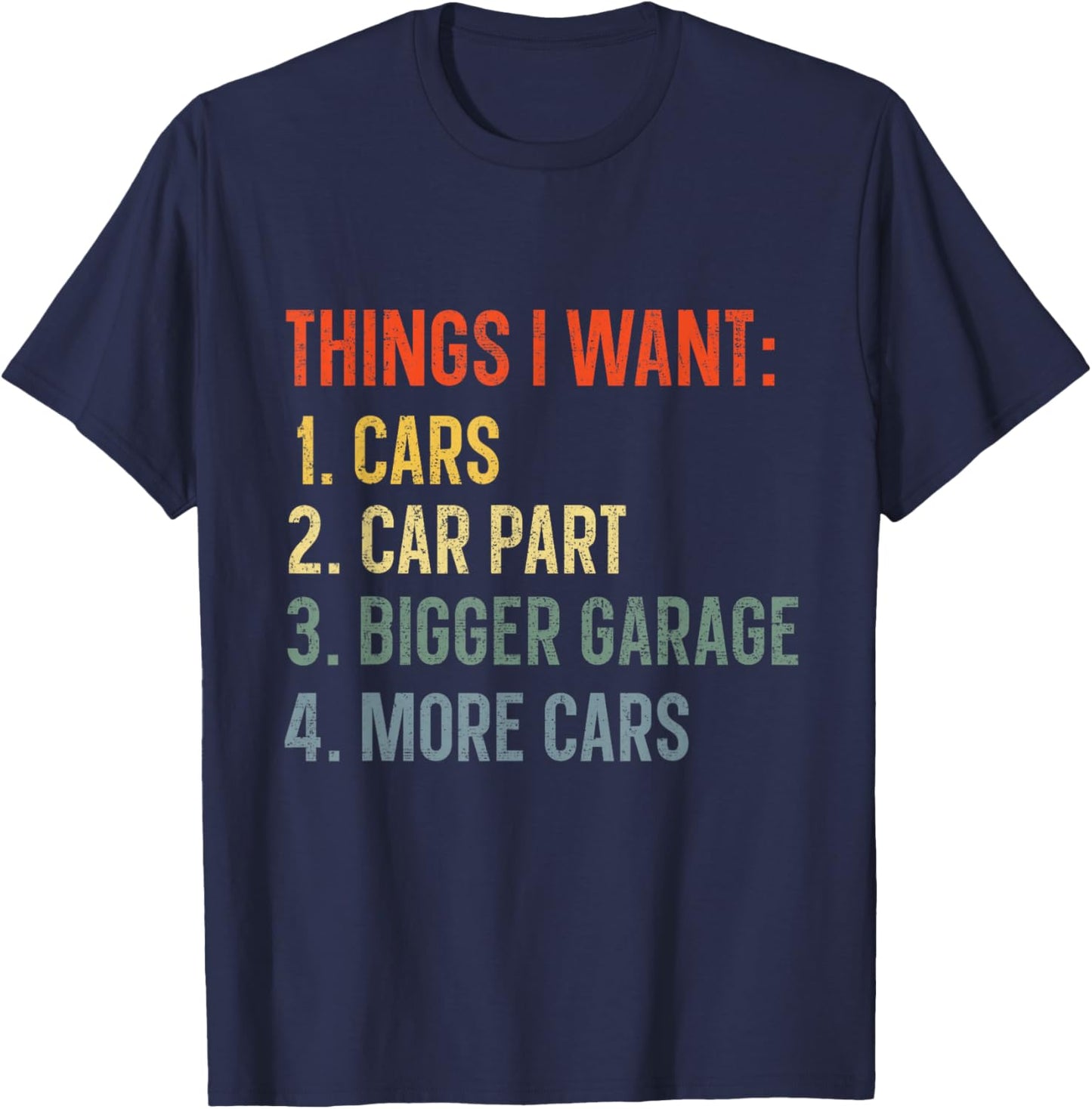 Things I Want In My Life Car Garage Funny Car Lovers Dad Men T-Shirt - T-Shirt | Navy