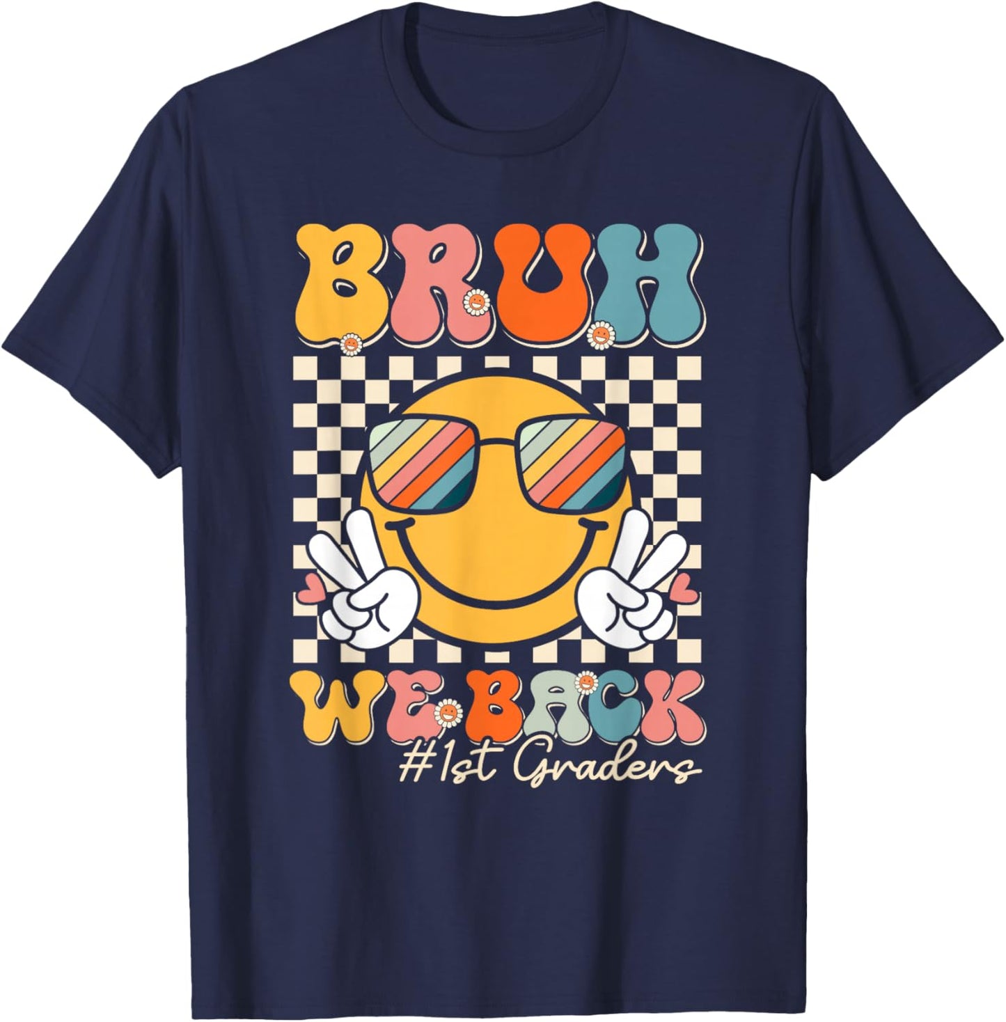 Bruh We Back 1st Graders Smile Face 1st Day of First Grade T-Shirt - T-Shirt | Navy