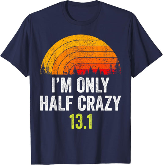 Retro I'm Only Half Crazy 13.1 Half Marathon Funny Running T-Shirt - T-Shirt | Navy