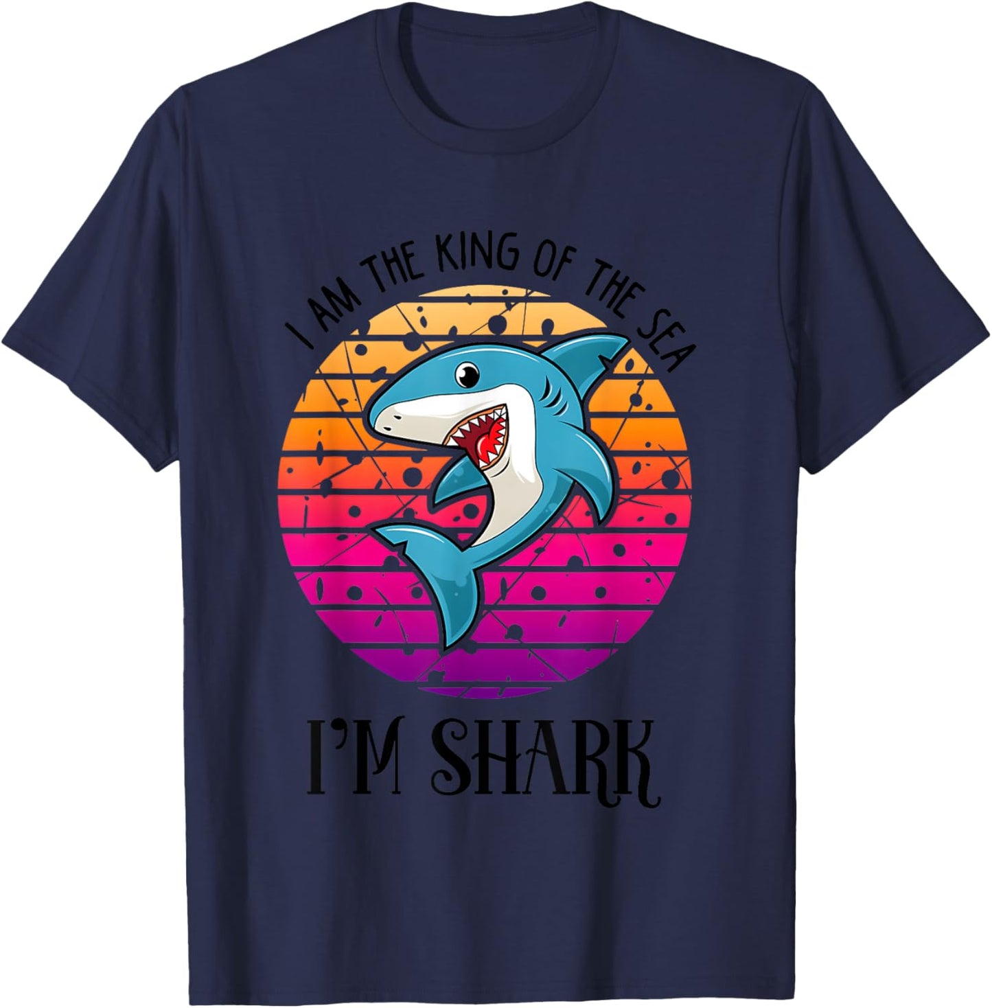 I Am The King Of The Sea I Am Shark T-Shirt - T-Shirt | Navy