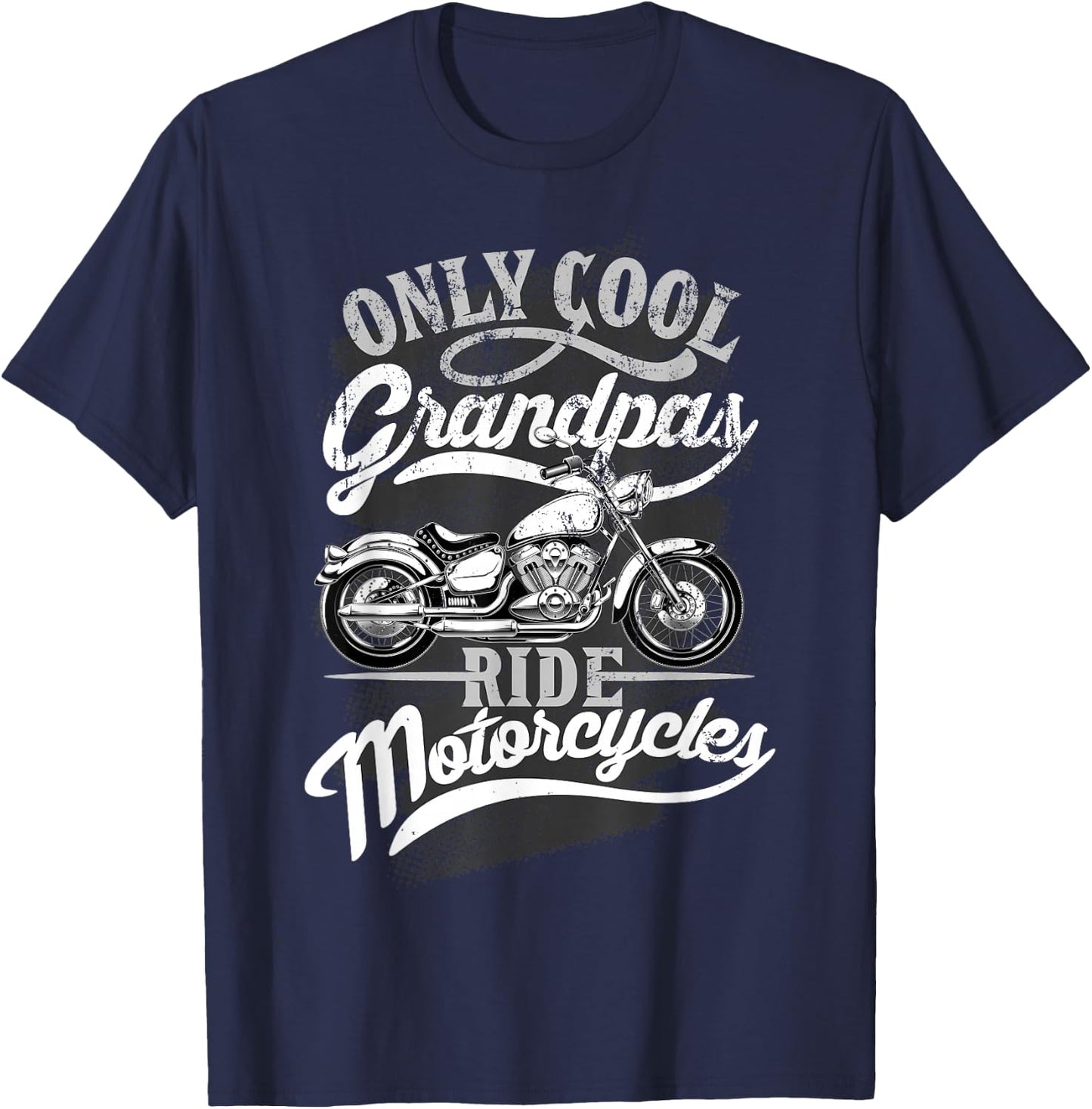 Only Grandpas Ride Motorcycles Quote for Grandpa Motorcycles T-Shirt - T-Shirt | Navy