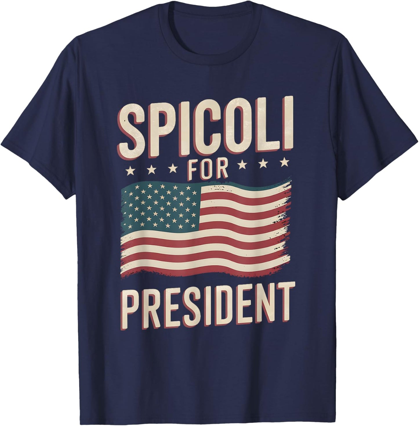 Spicoli For President American Flag Sarcastic Spicoli Fan T-Shirt - T-Shirt | Navy