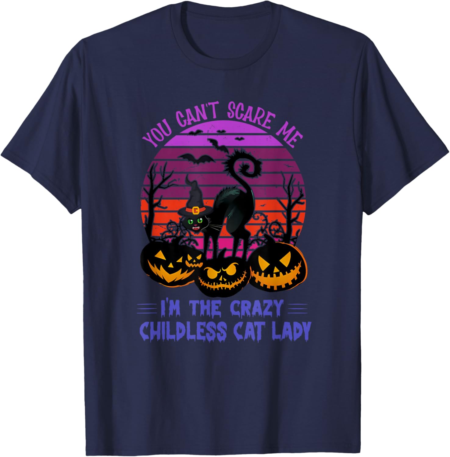 You Can't Scare Me I'm The Crazy Childless Cat Lady Apparel T-Shirt - T-Shirt | Navy
