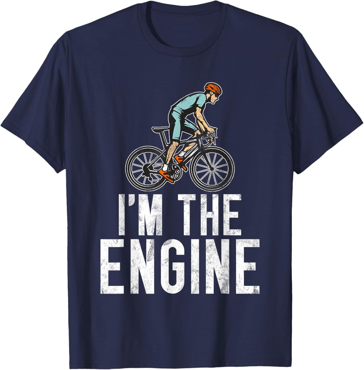 Im The Engine Gifts For Bicycle Enthusiasts Cycling Theme T-Shirt - T-Shirt | Navy