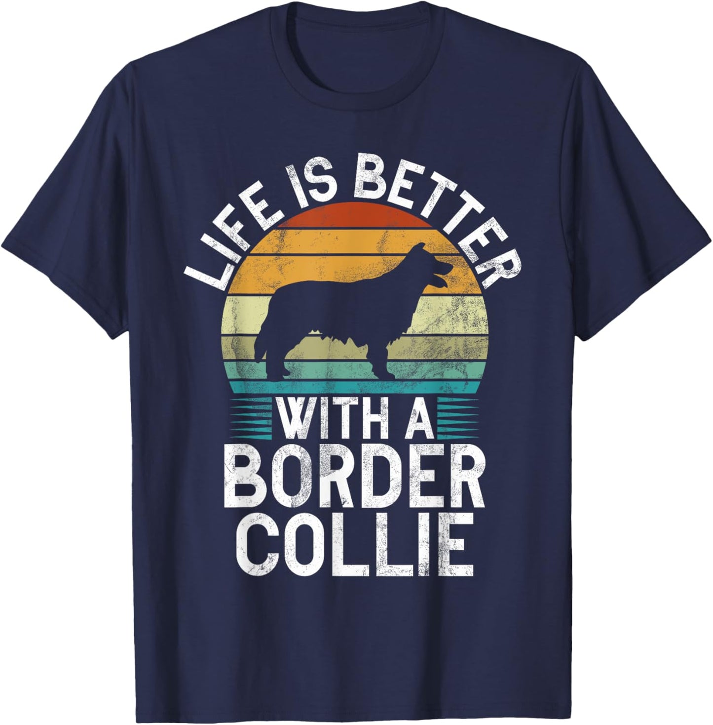 Life is better with a Border Collie T-Shirt - T-Shirt | Navy