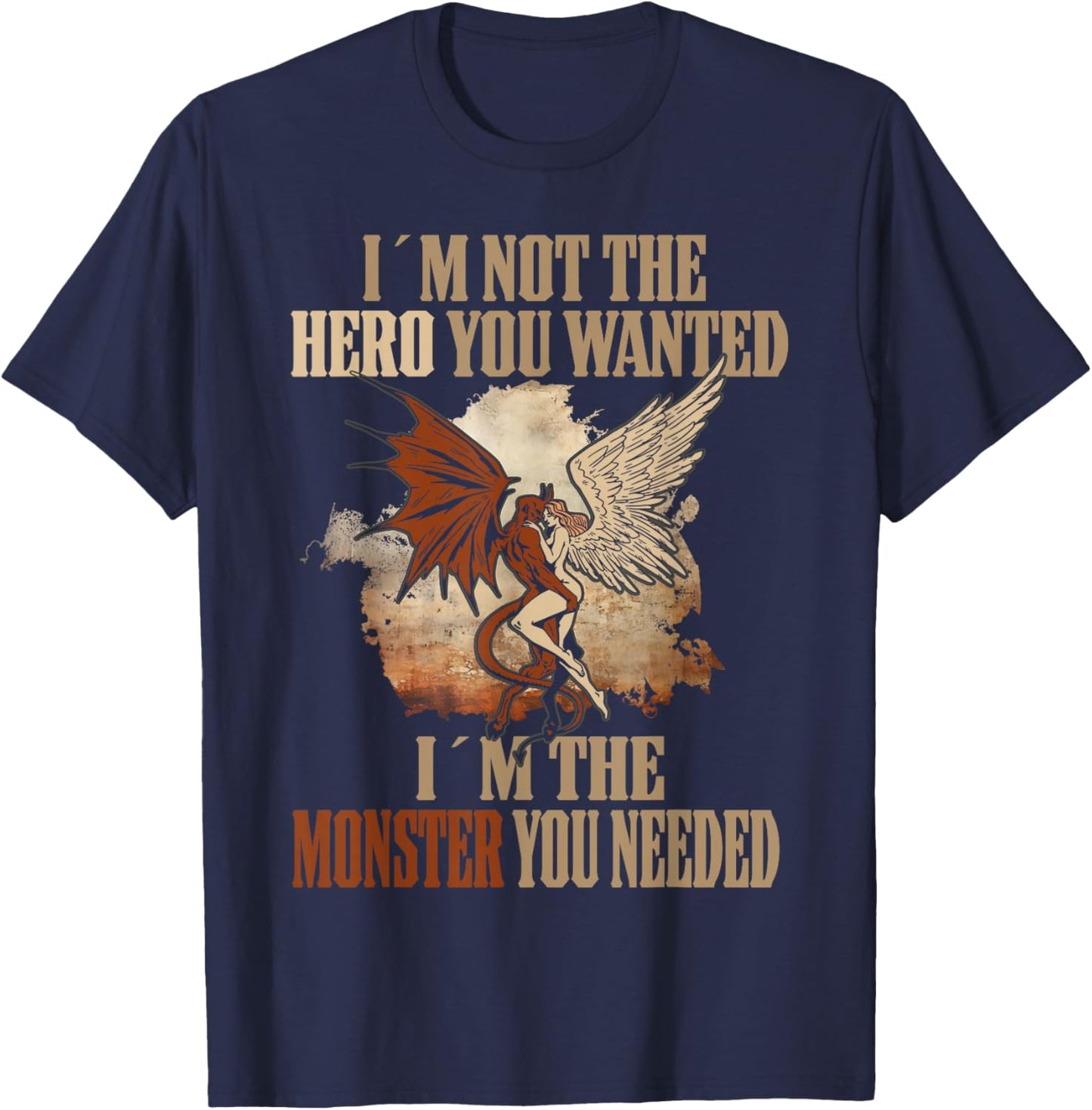 Devil I'm Not The Hero You Wanted I'm The Monster You Needed T-Shirt - T-Shirt | Navy
