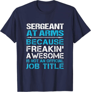Sergeant At Arms - Freaking Awesome T-Shirt - T-Shirt | Navy