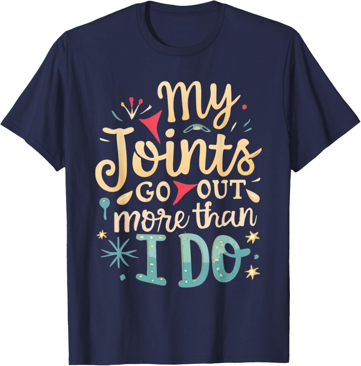 Joint Hypermobility funny my joints go out more than I do T-Shirt - T-Shirt | Navy