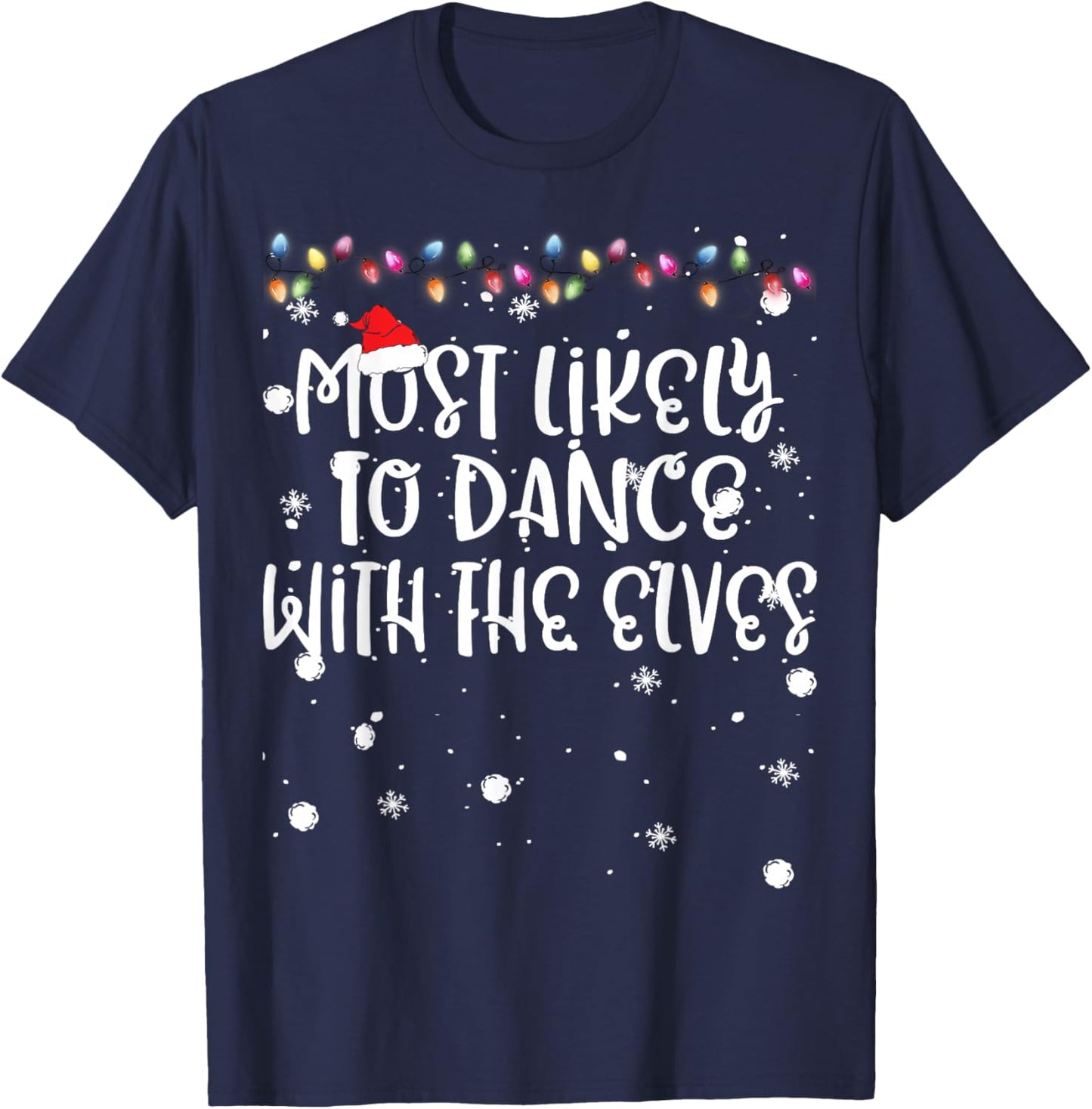 Most Likely To Dance With The Elves Christmas Family Match T-Shirt - T-Shirt | Navy