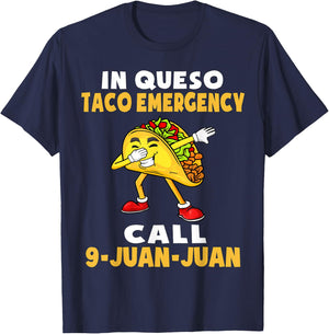 In Queso Emergency Cinco De Mayo Taco Call 9 Juan Mexican T-Shirt - T-Shirt | Navy