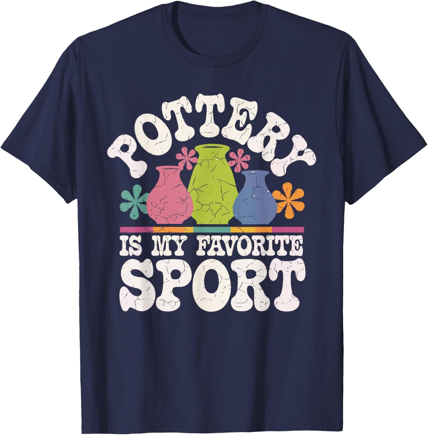 Pottery Is My Favorite Sport Funny Pottery T-Shirt - T-Shirt | Navy