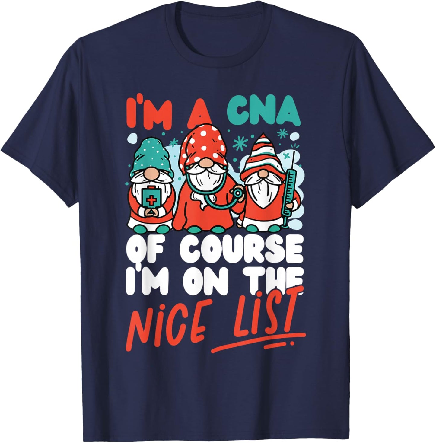 CNA Nurse Certified Nursing Assistant Christmas I'm A Cna Of T-Shirt - T-Shirt | Navy