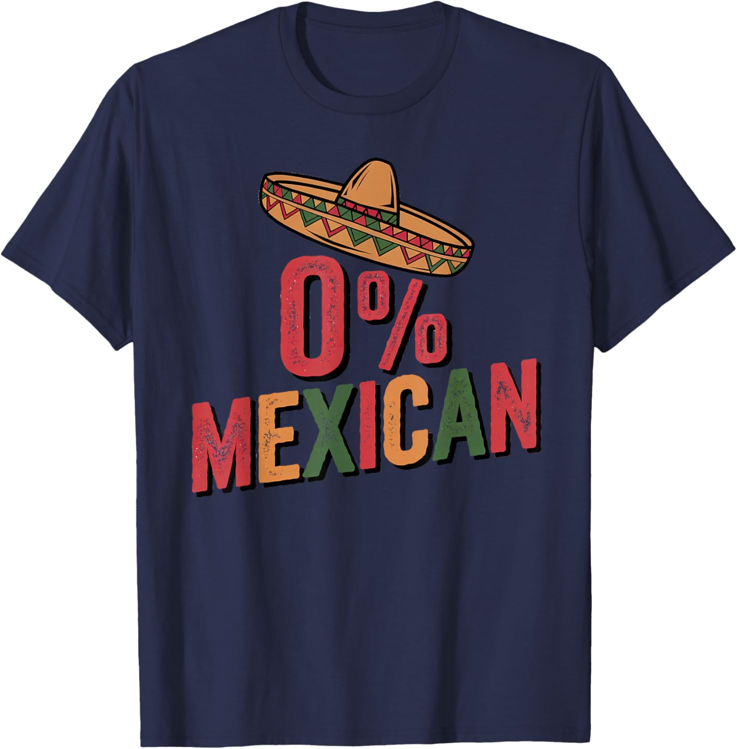 0% Mexican Cinco De Mayo Fiesta Sombrero Percent Funny T-Shirt - T-Shirt | Navy