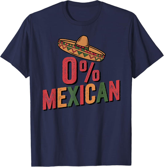 0% Mexican Cinco De Mayo Fiesta Sombrero Percent Funny T-Shirt - T-Shirt | Navy