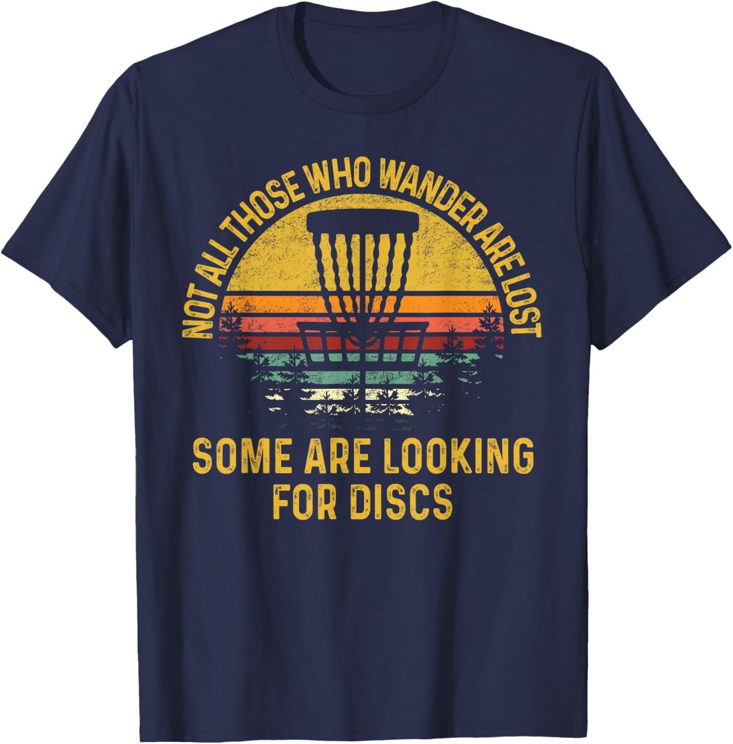 Retro Vintage Not Those Who Wander Disc Golf Are Lost Men T-Shirt - T-Shirt | Navy