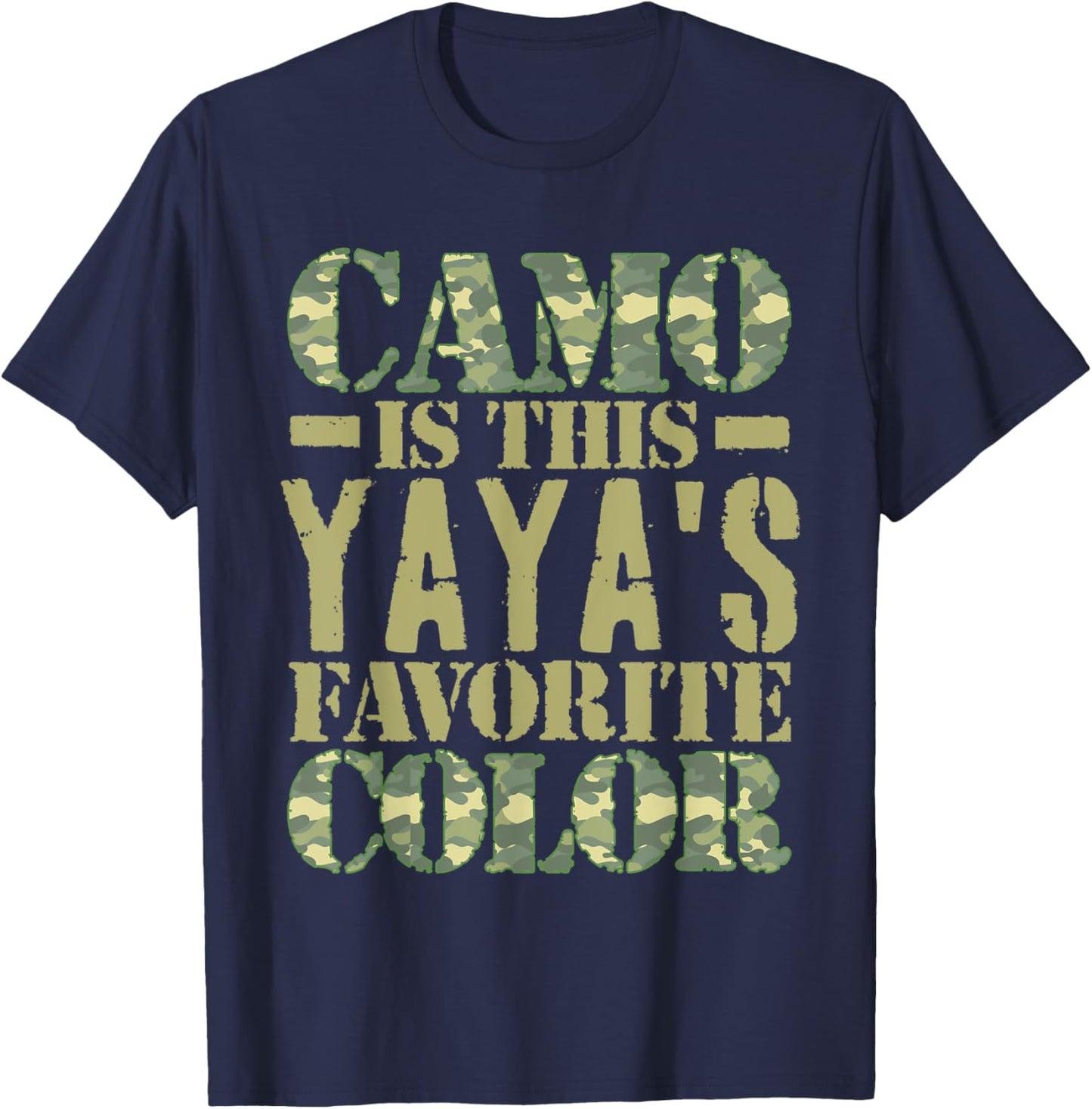 Camo Is This Yaya's Favorite Color Green Camouflage T-Shirt - T-Shirt | Navy