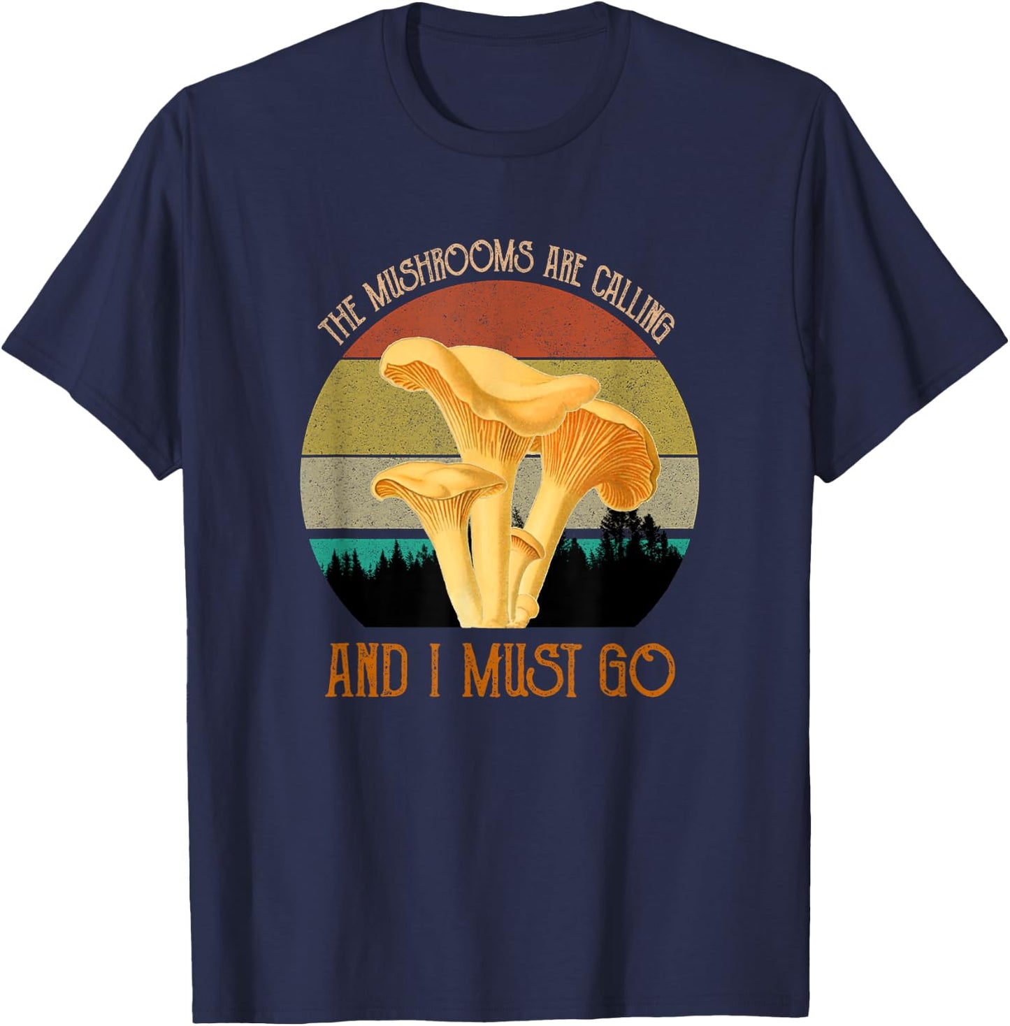 The Mushrooms Are Calling & I Must Go Vintage Foraging T-Shirt - T-Shirt | Navy