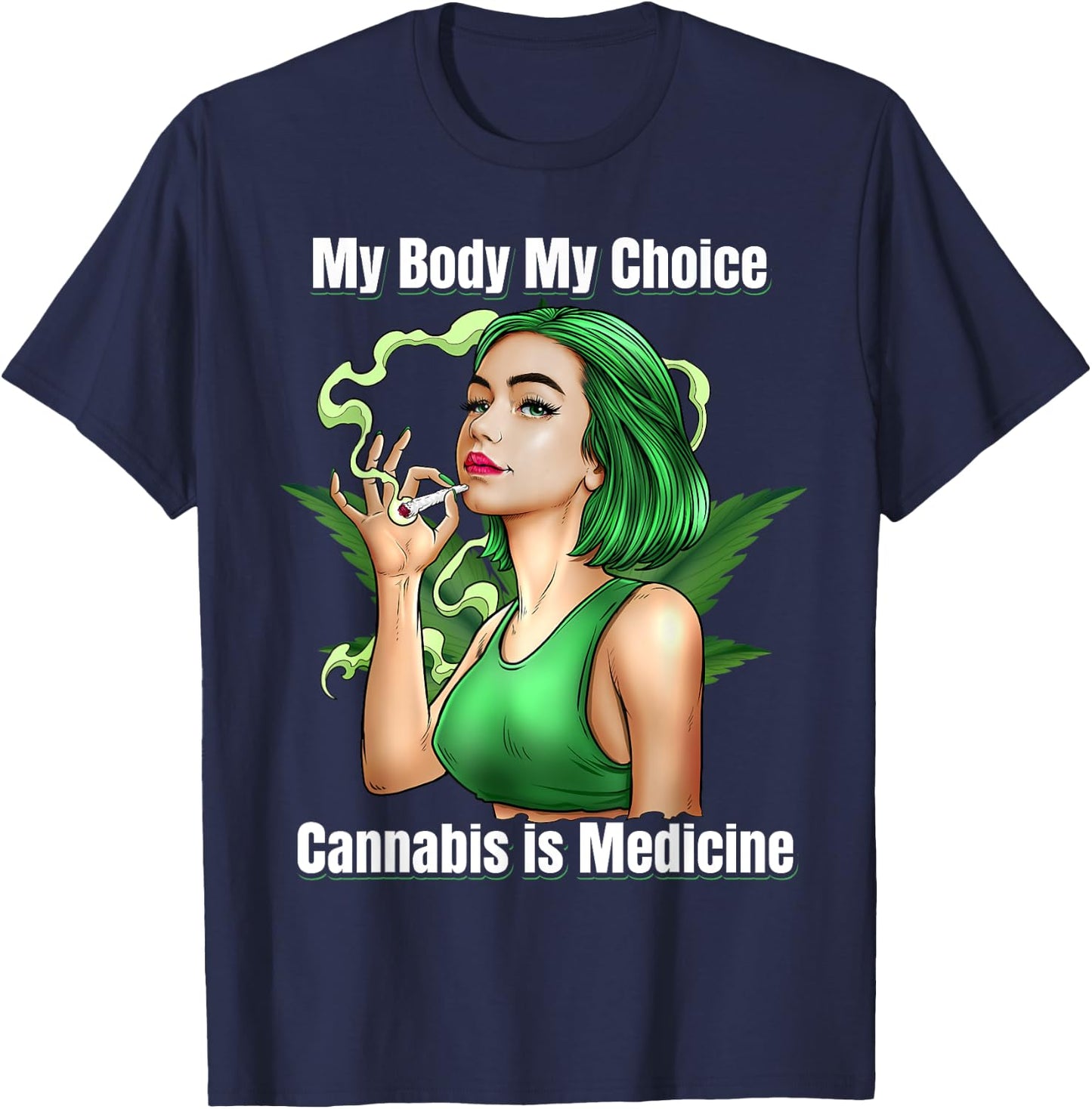 Funny Cannabis Is Medicine Weed Marijuana Smoking Women T-Shirt - T-Shirt | Navy