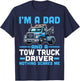 I'm Dad and a Tow Truck Towing Driver Nothing Scares Me T-Shirt - T-Shirt | Navy