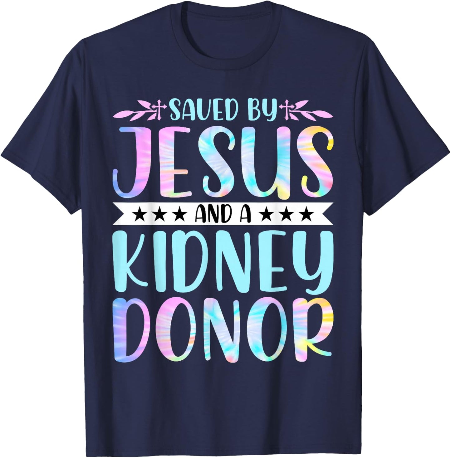 Kidney Disease Patient - Saved by Jesus and a Kidney Donor T-Shirt - T-Shirt | Navy
