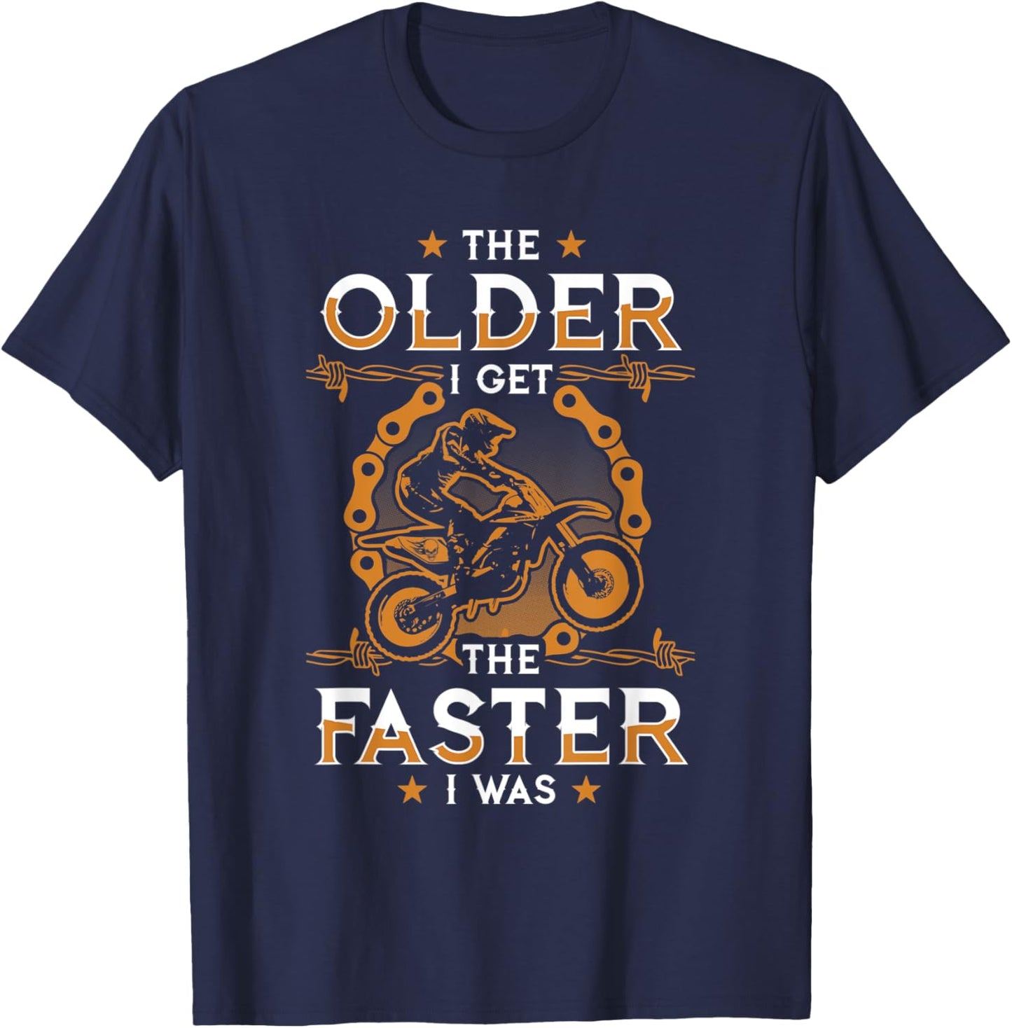Dirt Bike - The older I get, the Faster I was T-Shirt - T-Shirt | Navy