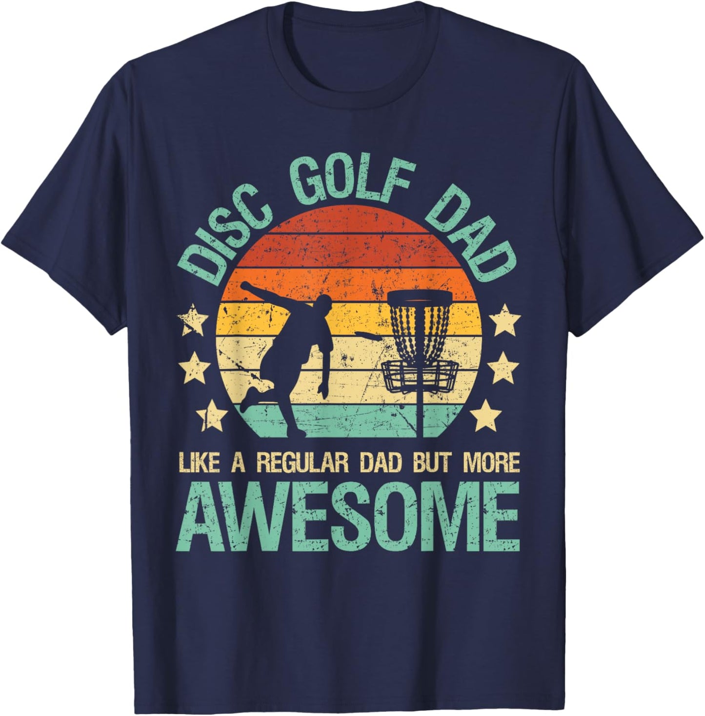 Disc Golf Dad Like A Regular Dad But More Awesome Gift Retro T-Shirt - T-Shirt | Navy