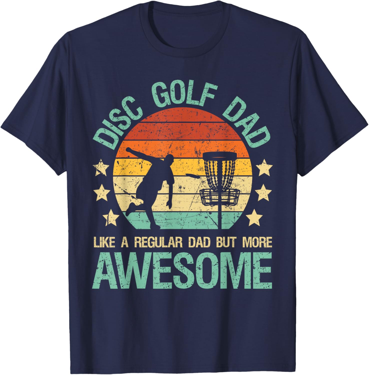 Disc Golf Dad Like A Regular Dad But More Awesome Gift Retro T-Shirt - T-Shirt | Navy