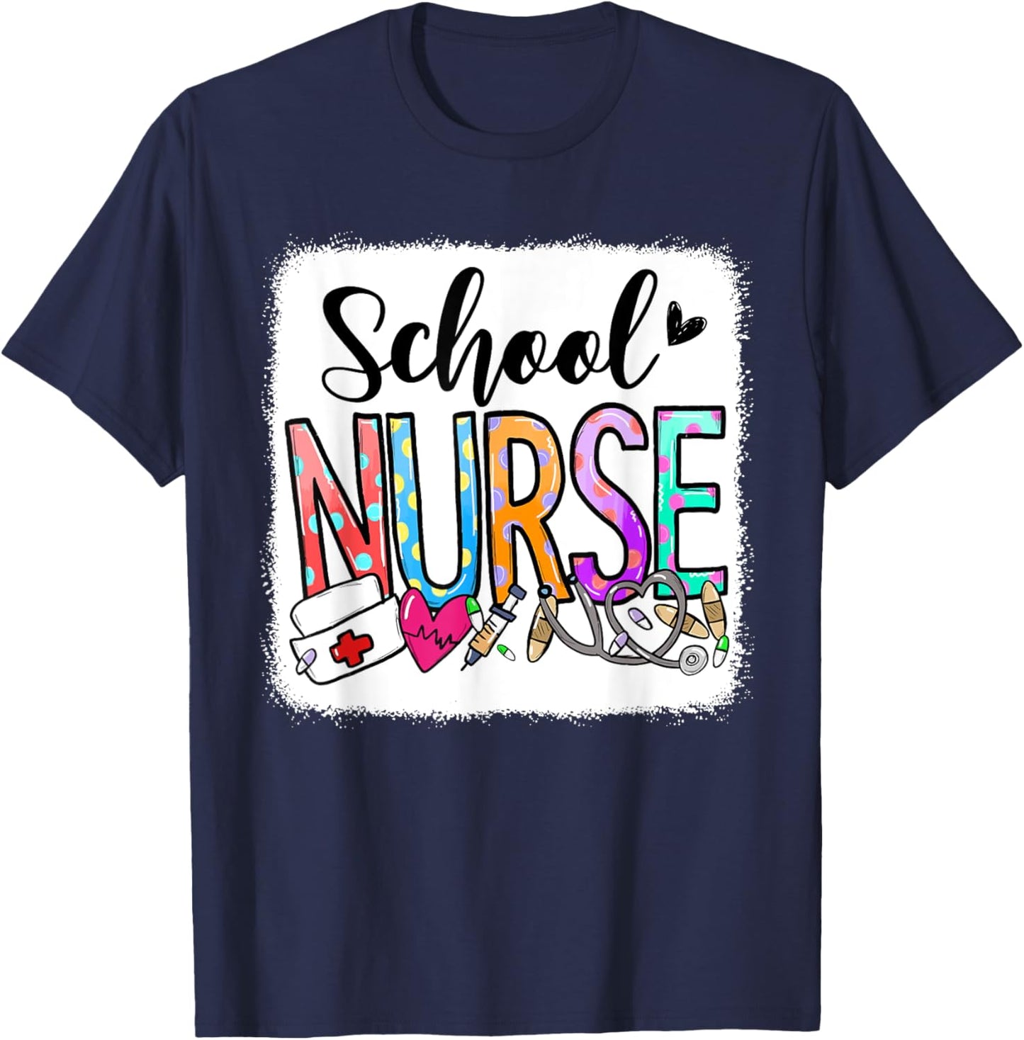 Bleached School Nurse Appreciation Nursing Nurse Day & Week T-Shirt - T-Shirt | Navy