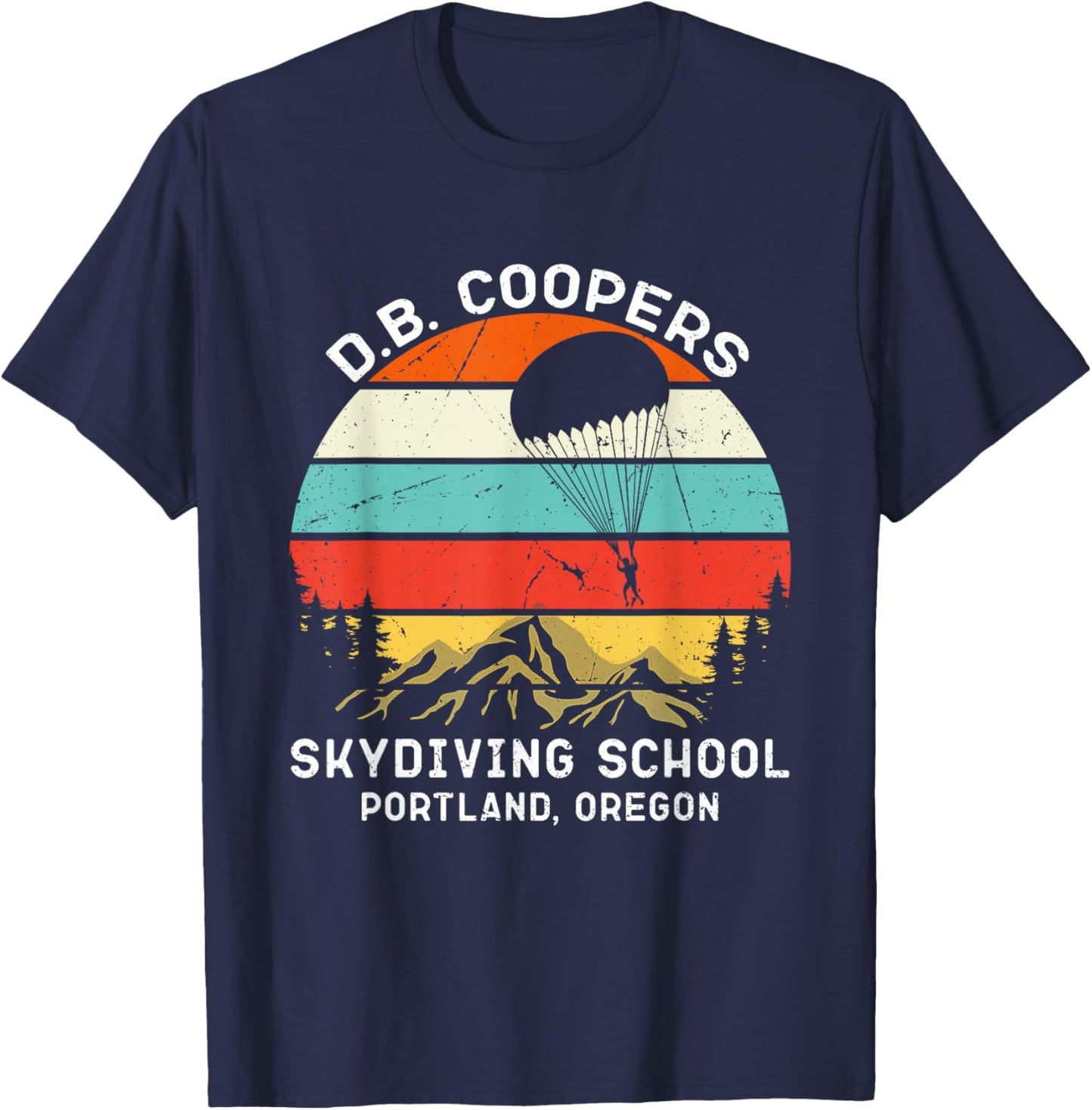 D. B. Coopers Skydiving School Portland, Oregon Funny T-Shirt - T-Shirt | Navy
