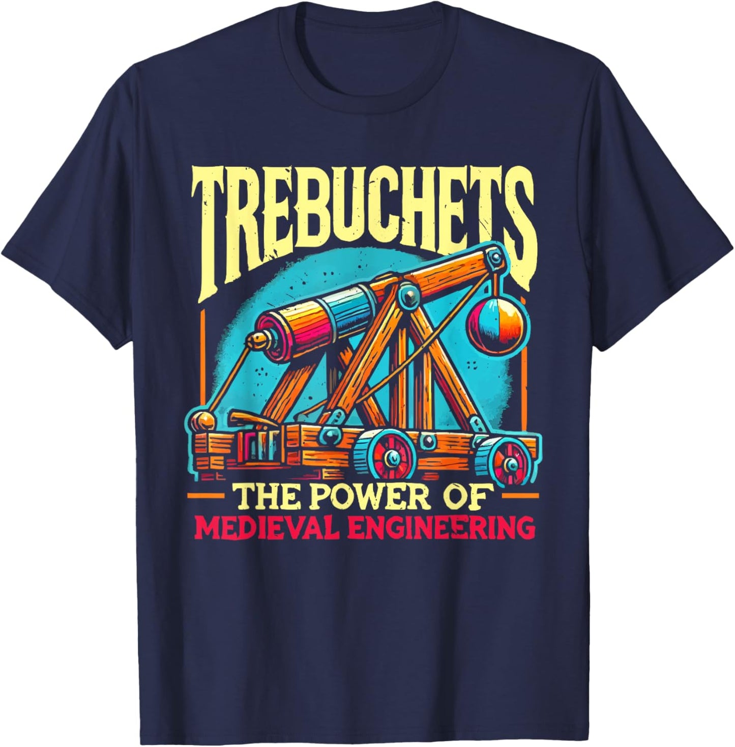 Trebuchet Design Medieval Catapult Stone Rock Slinger T-Shirt - T-Shirt | Navy
