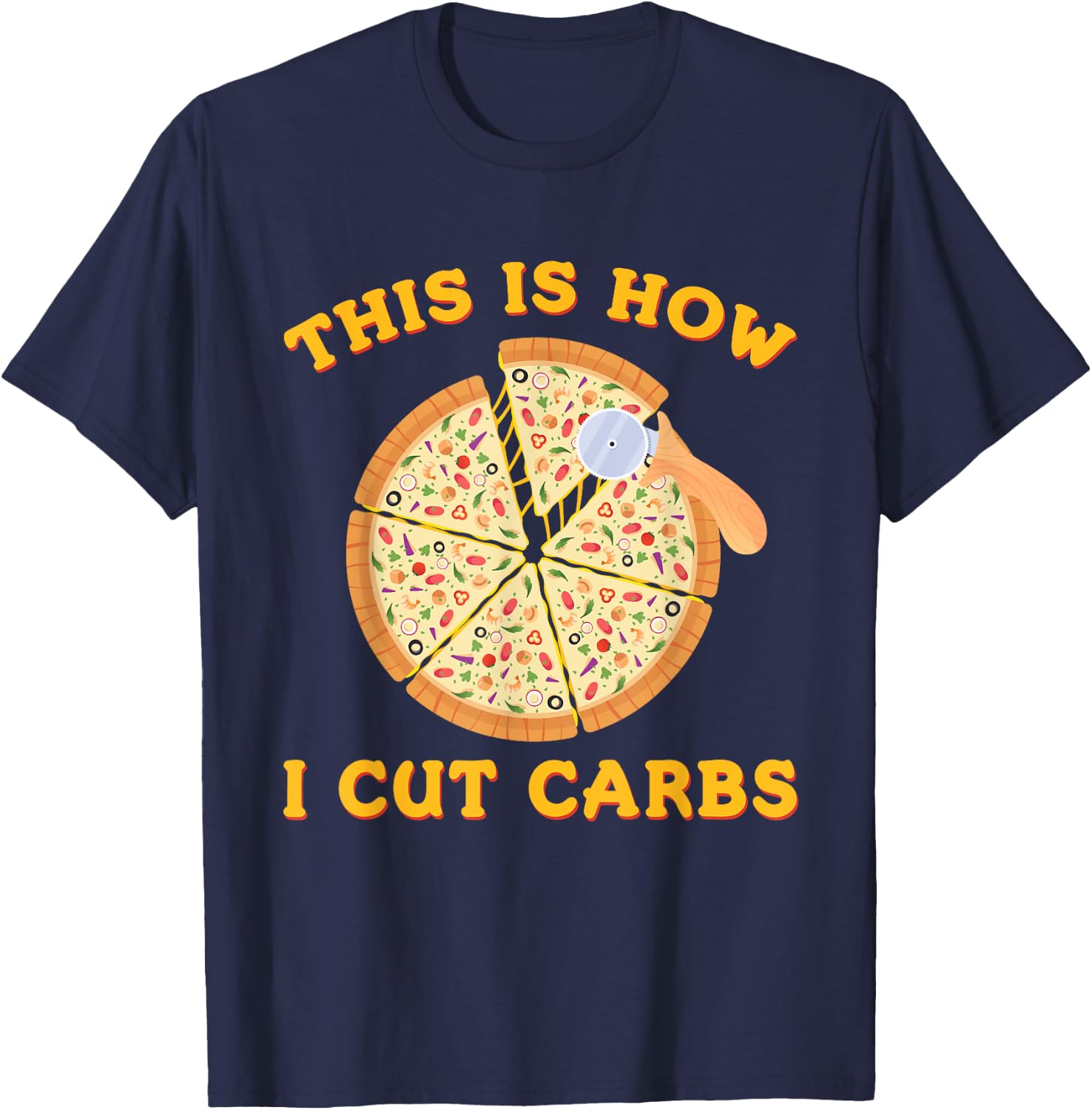 This is How I Cut Carbs Funny Pizza Lover Workout T-Shirt - T-Shirt | Navy