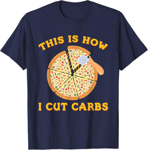 This is How I Cut Carbs Funny Pizza Lover Workout T-Shirt - T-Shirt | Navy