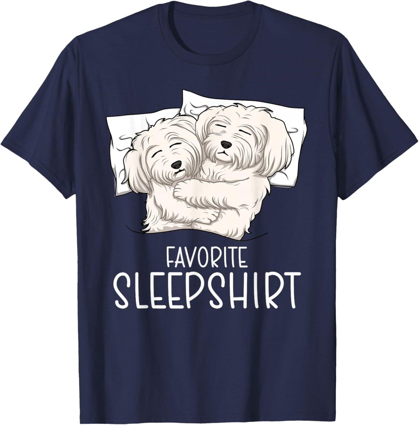 Favorite Sleepshirt Maltese Dog, Napping Maltese Pajama T-Shirt - T-Shirt | Navy