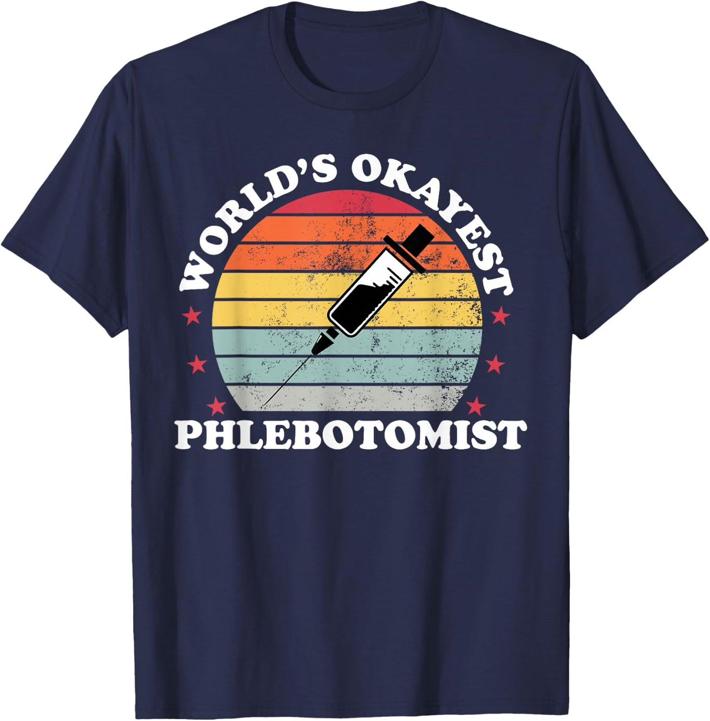 Worlds Okayest Phlebotomist Funny Phlebotomy Women Girl T-Shirt - T-Shirt | Navy