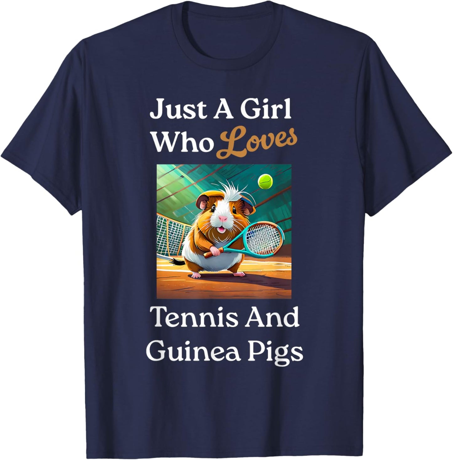 Just A Girl Who Loves Tennis & Guinea Pigs Guinea Pig Mom T-Shirt - T-Shirt | Navy
