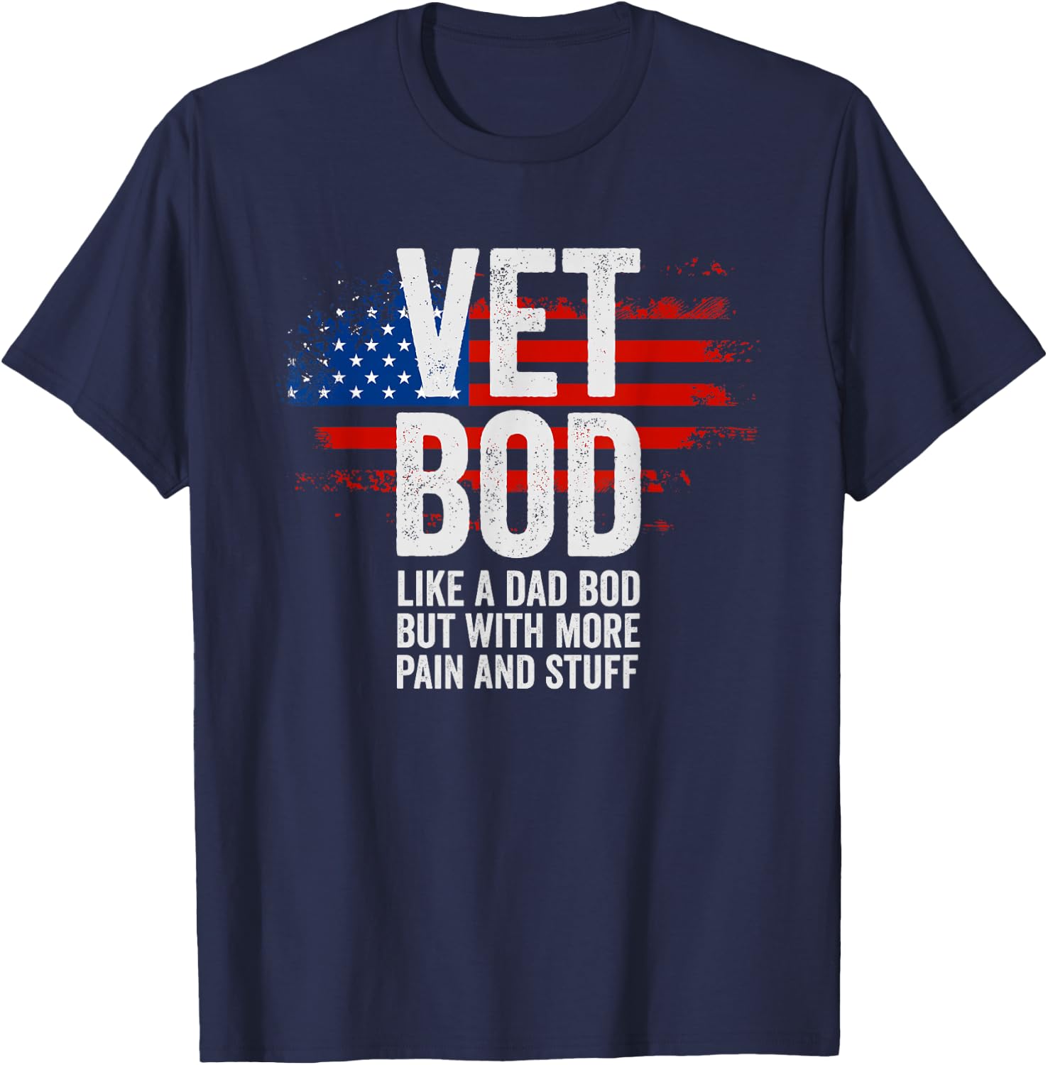 Funny Veteran T Shirts American Vet BOD Like Dad BOD T-Shirt - T-Shirt | Navy