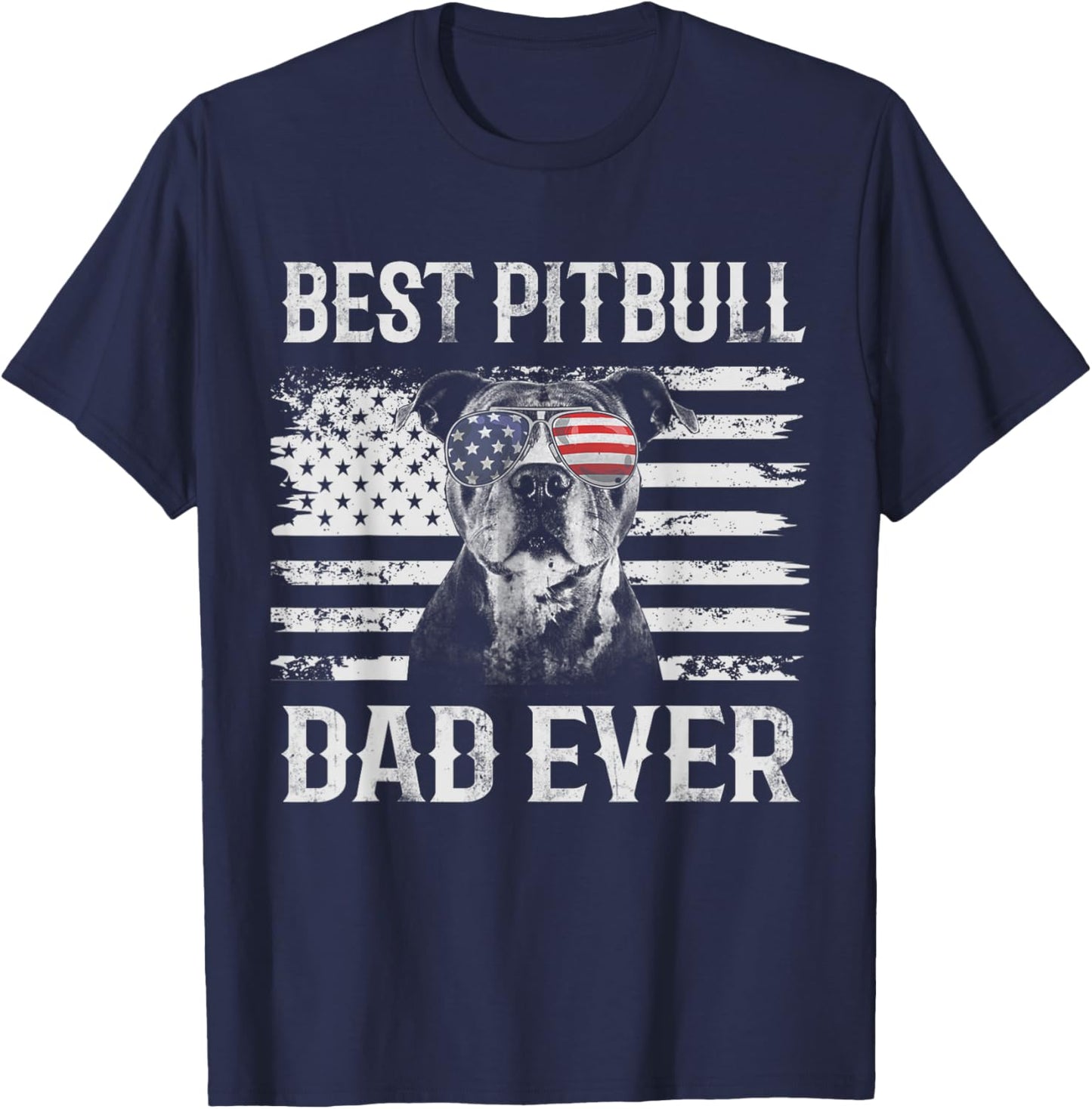Funny Best Pitbull Dad Ever American Flag 4th Of July T-Shirt - T-Shirt | Navy