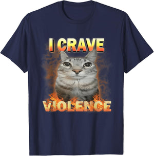 I Crave Violence Funny Cat Meme T-Shirt - T-Shirt | Navy