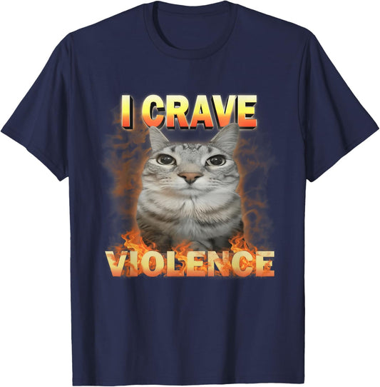 I Crave Violence Funny Cat Meme T-Shirt - T-Shirt | Navy