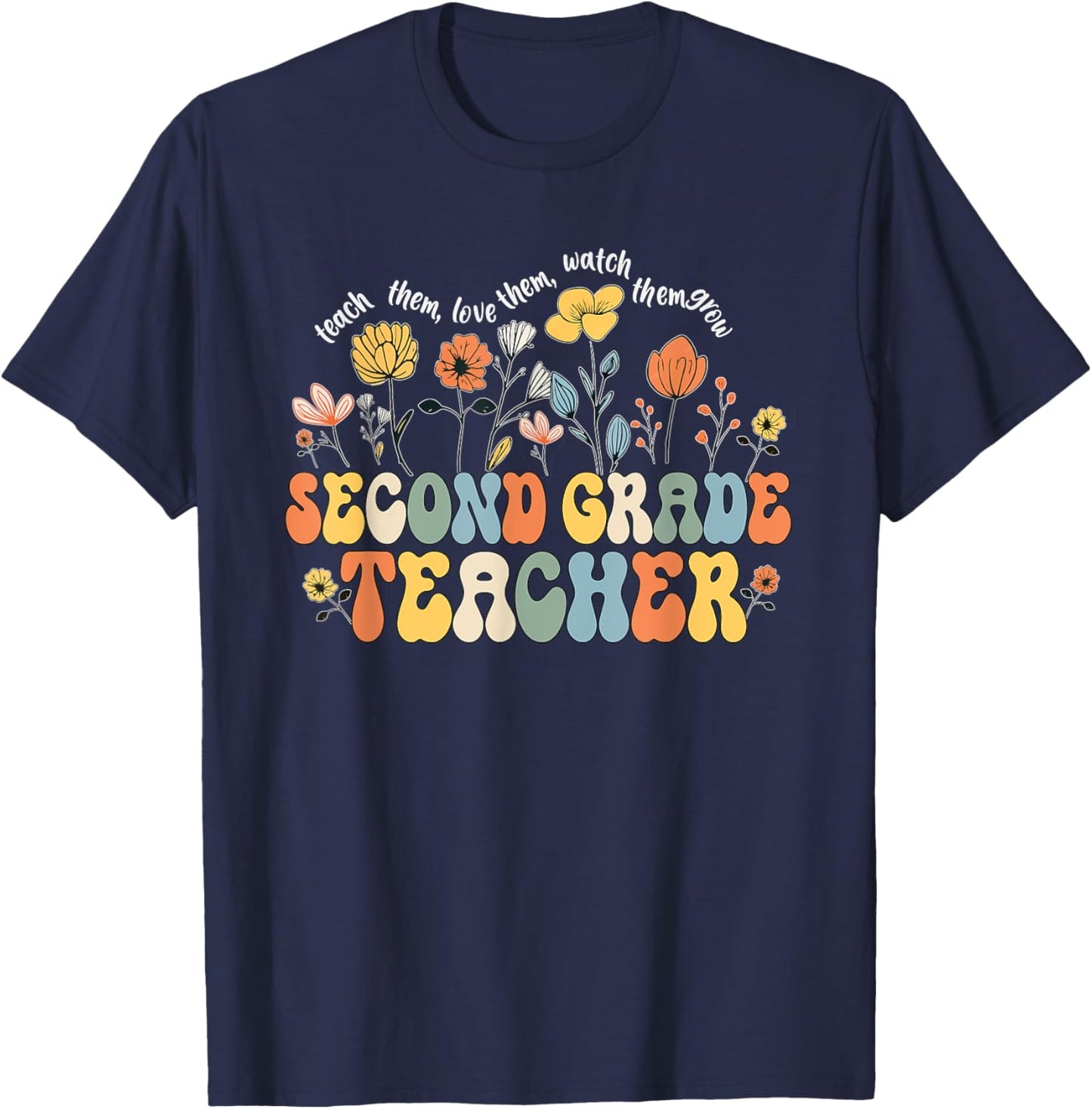 Second 2nd Grade Teacher Appreciation Teaching Wildflowers T-Shirt - T-Shirt | Navy