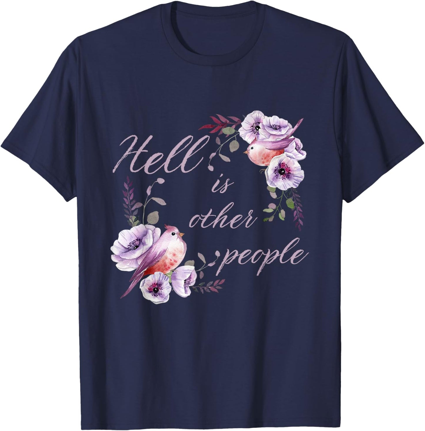 Hell Is Other People Funny Introvert Floral Antisocial T-Shirt - T-Shirt | Navy