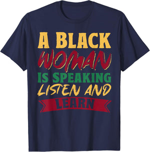A Black Woman Is Speaking Listen And Learn T-Shirt - T-Shirt | Navy