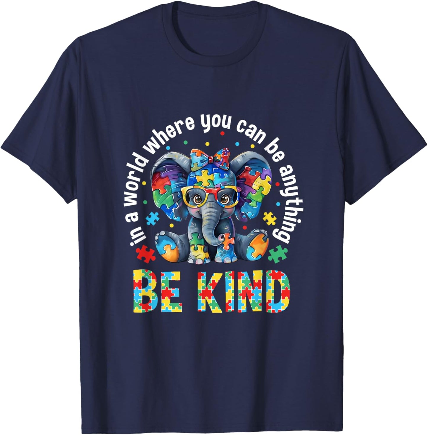 In A World Where You Can Be Anything Be Kind Autism Elephant T-Shirt - T-Shirt | Navy