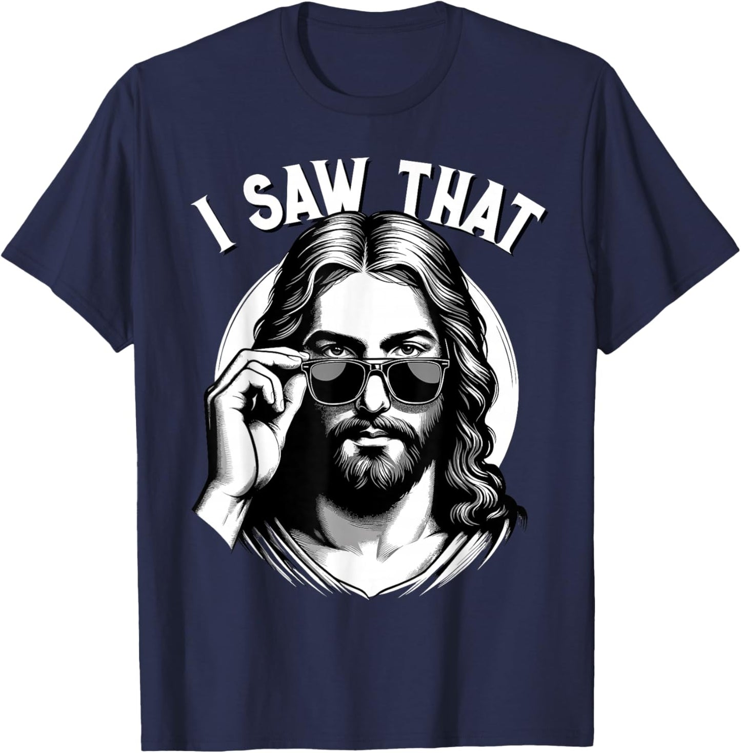 Jesus, I Saw That | Funny Jesus Meme Quote, Christian Jesus T-Shirt - T-Shirt | Navy