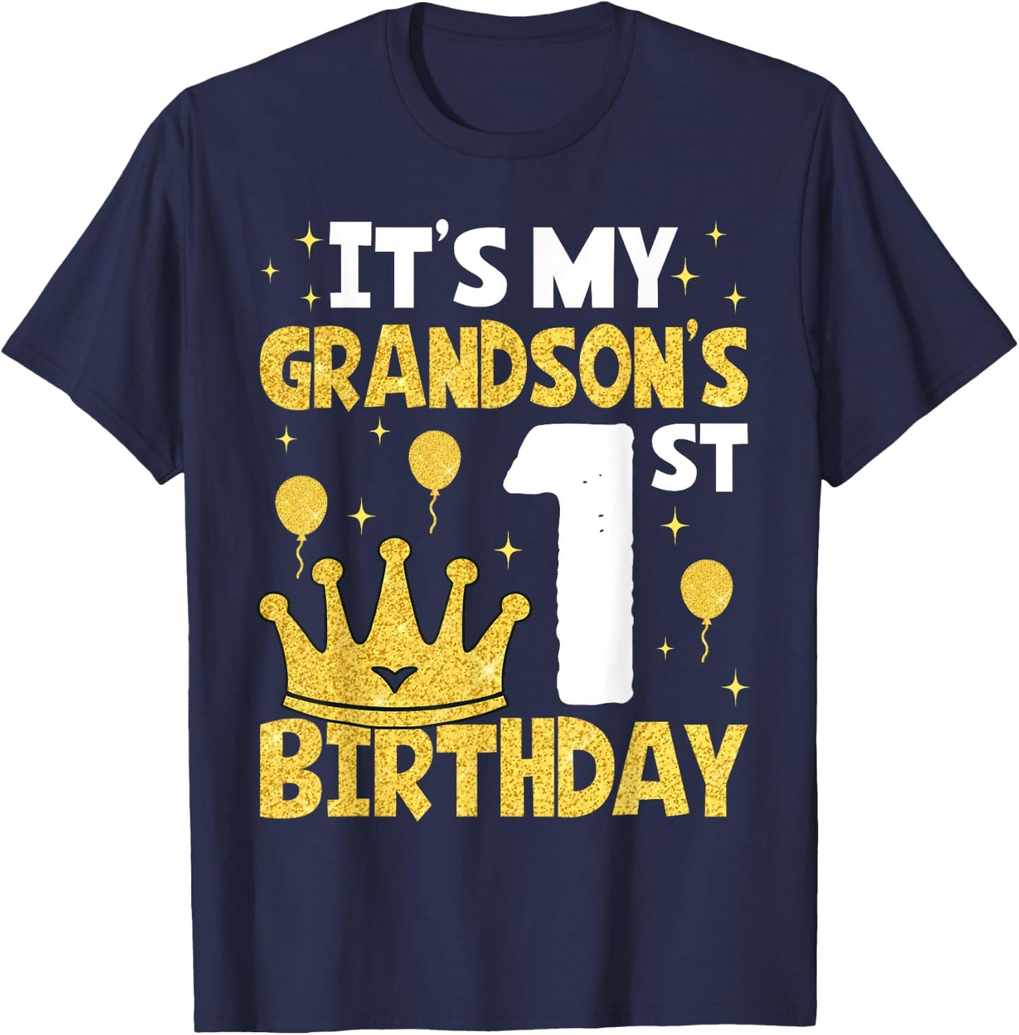 It's My Grandson's 1st Birthday 1 Year Old Toddler Boy T-Shirt - T-Shirt | Navy