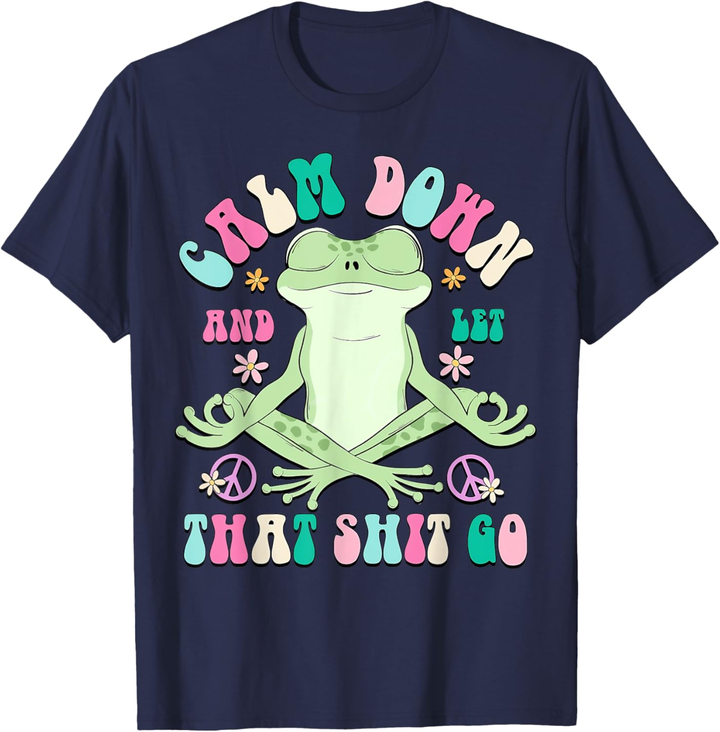 Calm Down And Let That Shit Go, Vintage Funny Frog Lovers T-Shirt - T-Shirt | Navy